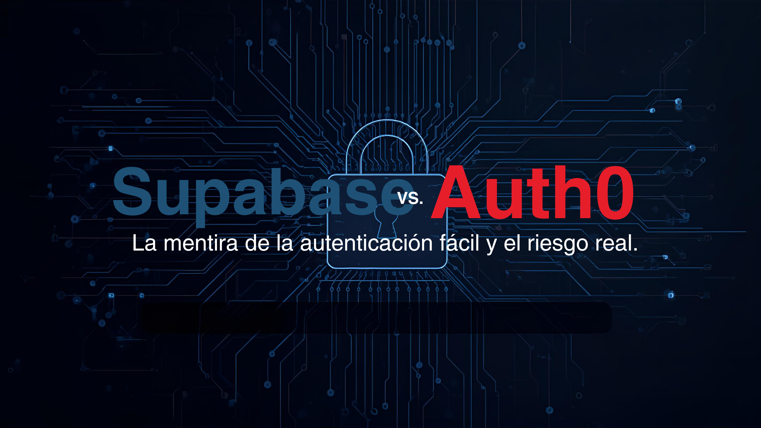 Supabase Auth vs Auth0: La mentira de la autenticación fácil y el riesgo real